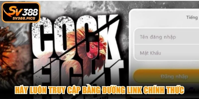 Hãy luôn truy cập bằng đường link chính thức để đăng nhập online