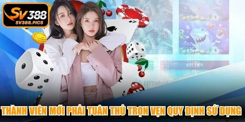 Thành viên mới phải tuân thủ trọn vẹn quy định sử dụng hệ thống