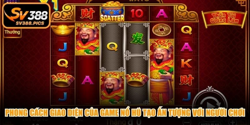 Phong cách giao diện của game nổ hũ tạo ấn tượng với người chơi